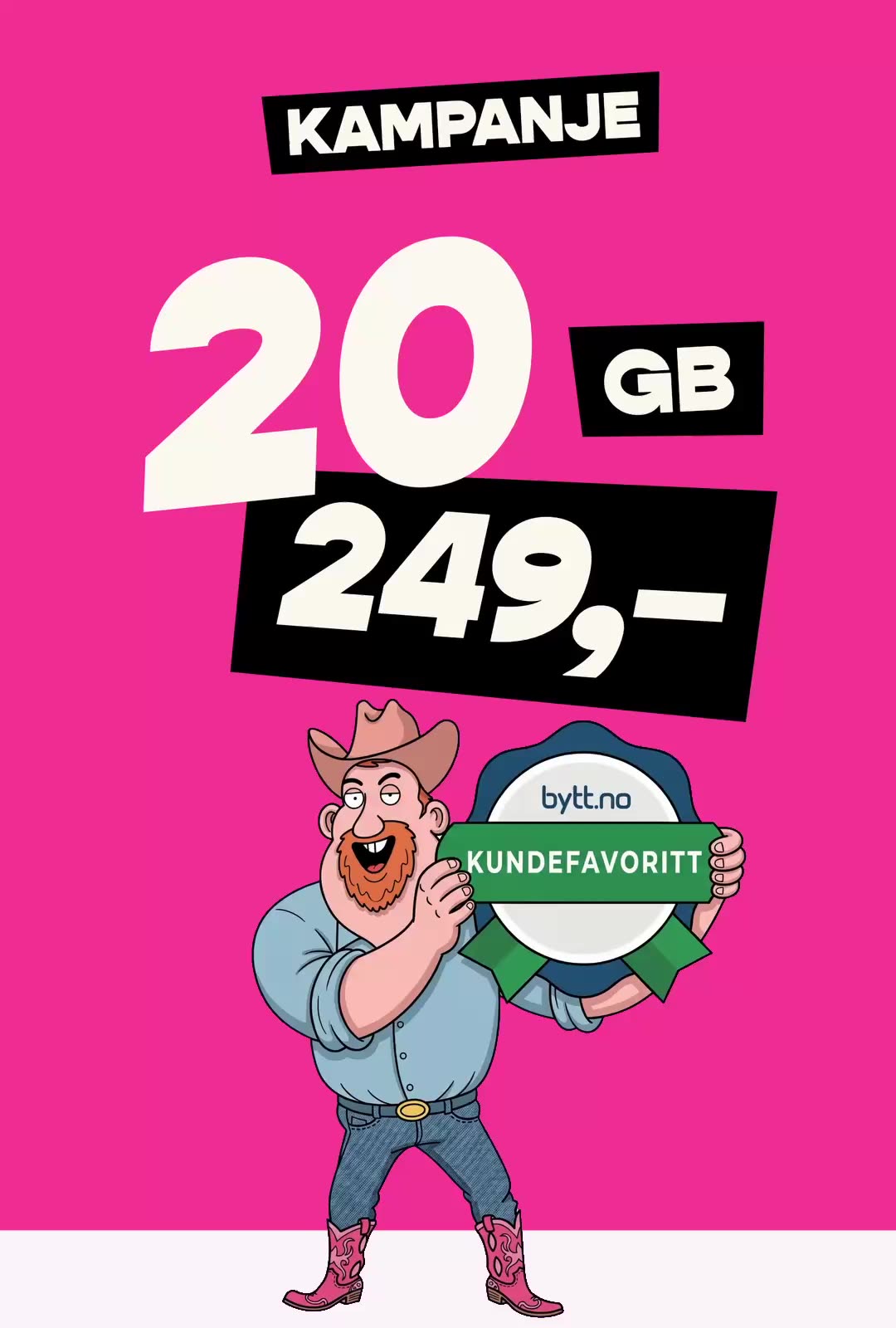 Kampanje: 20 GB for 249 kroner i måneden. En tegnet cowboy holder smilende opp «Kundefavoritt»-medaljen fra bytt.no.