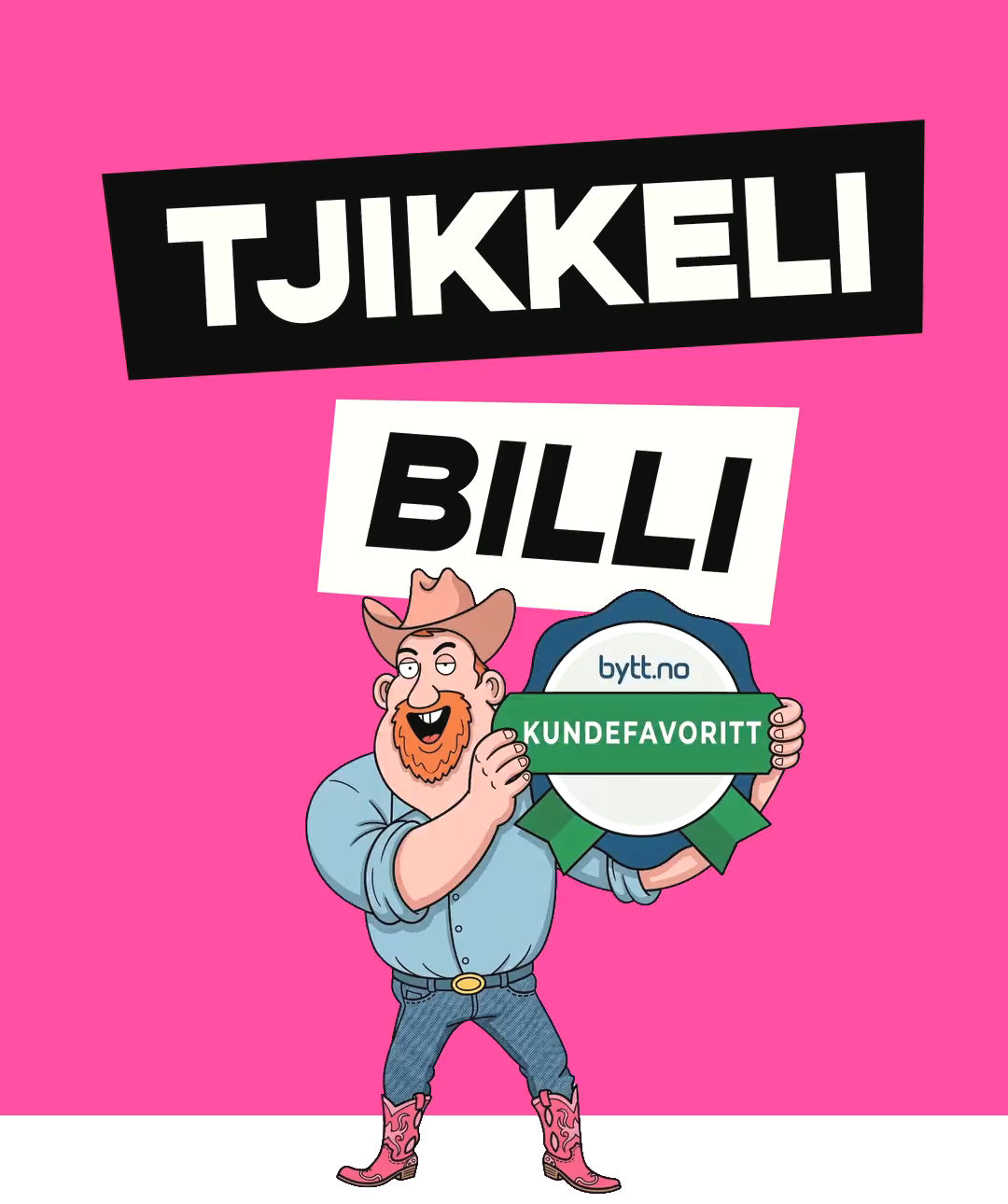 Tjikkeli billi. En tegnet cowboy holder smilende opp «Kundefavoritt»-medaljen fra bytt.no.